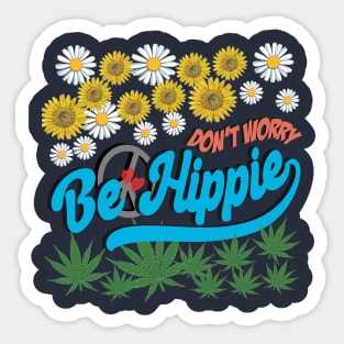 Don't Worry Be Hippie Sticker